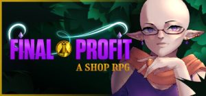 Final Profit: A Shop RPG (+ Bonus Soundtrack) [FitGirl Repack, Selective Download - from 955 MB]